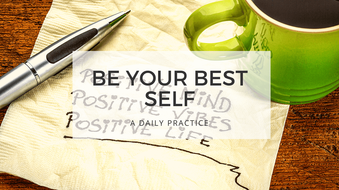BE YOUR BEST SELF - positive mind