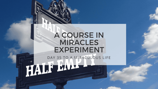 Lesson 35 to a miraculous life