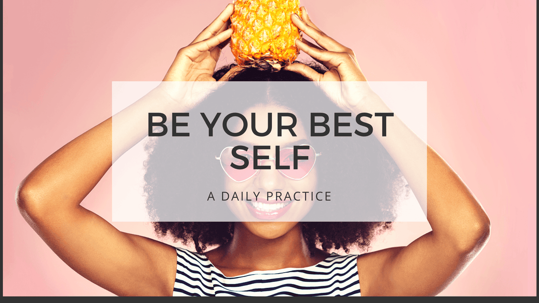 BE YOUR BEST SELF - Be a pineapple