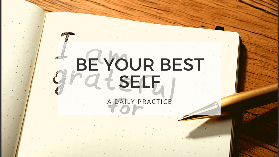 BE YOUR BEST SELF - Gratitude