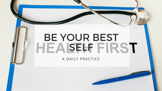 BE YOUR BEST SEFL - Health first