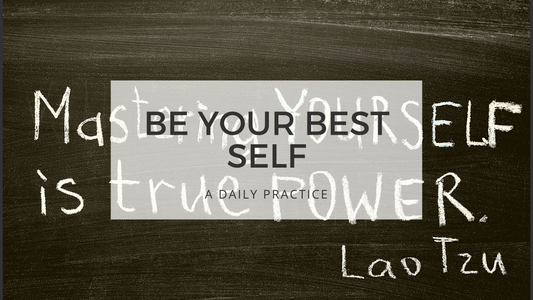 BE YOUR BEST SELF-Know yourslef