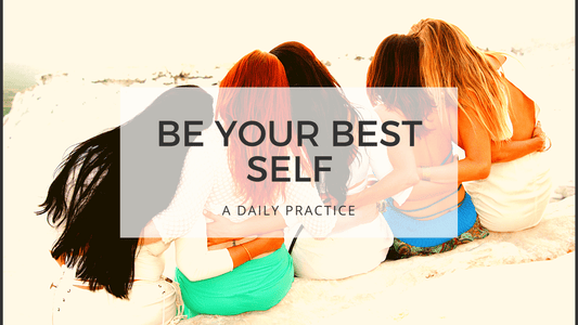 BE YOUR BEST SELF-Sisterhood