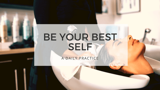 BE YOUR BEST SELF - beauty routine