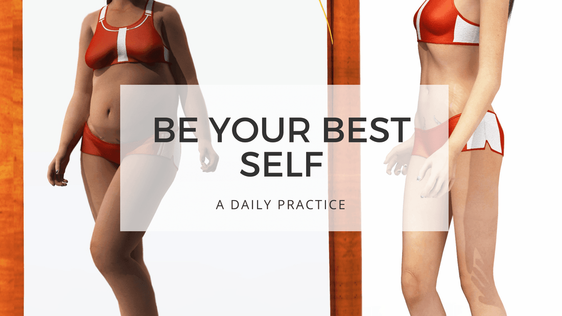 BE YOUR BEST SELF - should you believe your mirror