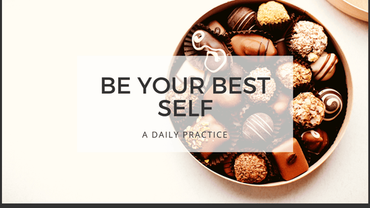 BE YOUR BEST SELF - chocolate