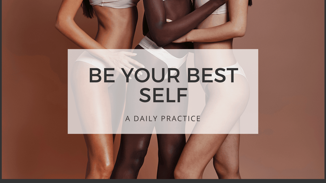 BE YOUR BEST SELF - femininity