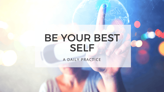 BE YOUR BEST SELF - immersion time