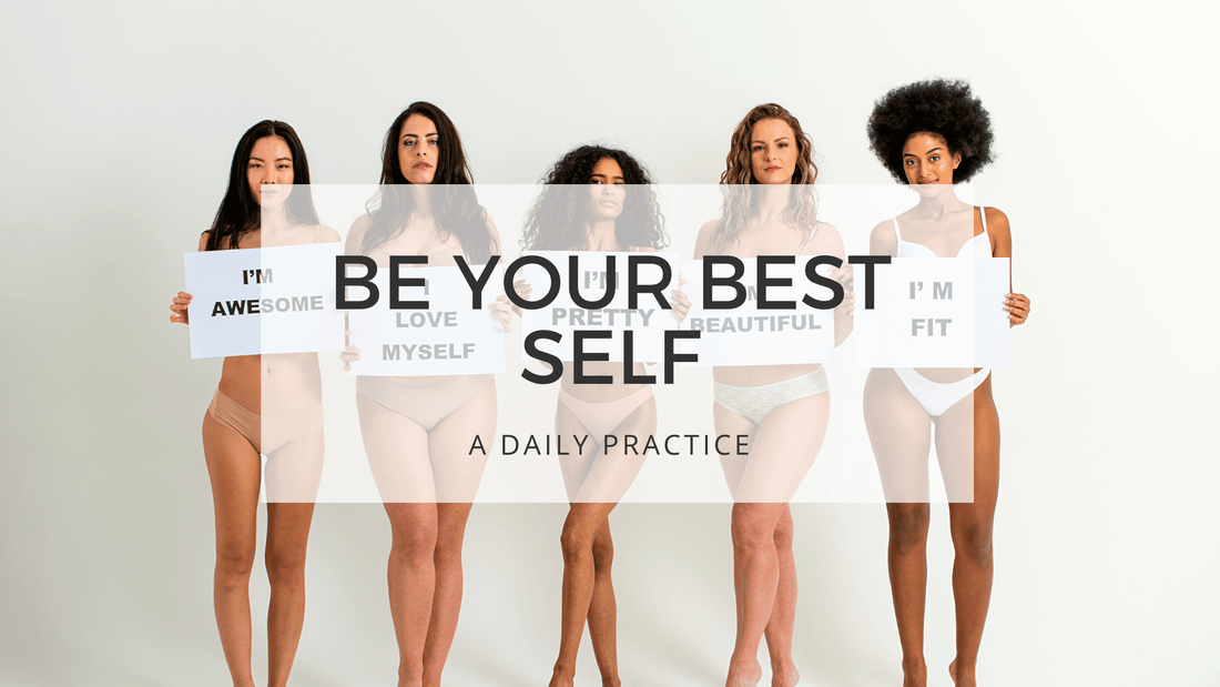 BE YOUR BEST SELF - 7 lessons to build self acceptance