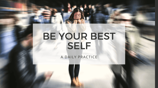 BE YOUR BEST SELF - mental health