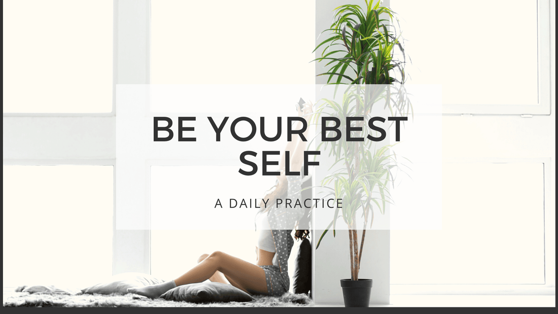 BE YOUR BEST SELF - Morning routine