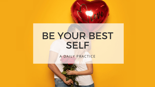 BE YOUR BEST SELF - happily ever after