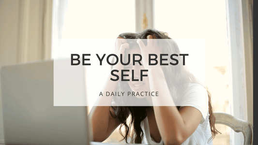 BE YOUR BEST SELF - stress