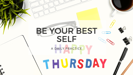 BE YOUR BEST SELF - thursday