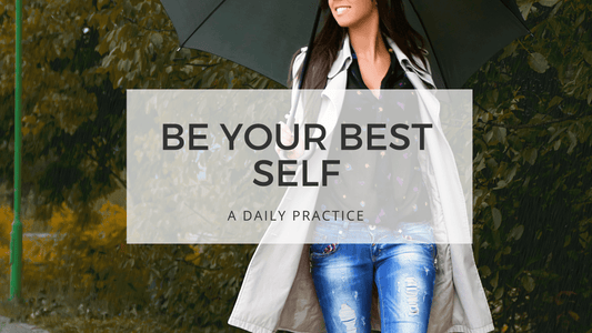 BE YOUR BEST SELF - walking in the rain