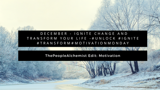 December-Ignite Change and Transform Your Life