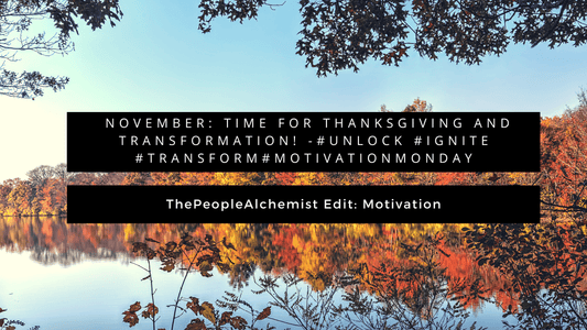 November: Time for Thanksgiving and Transformation!