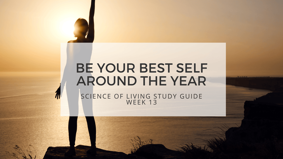 SCIENCE OF LIVING STUDY GUIDE WEEK 13