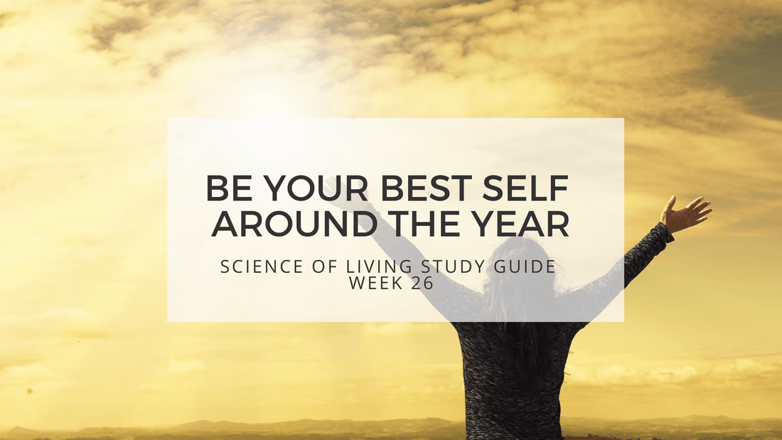 SCIENCE OF LIVING STUDY GUIDE WEEK 26