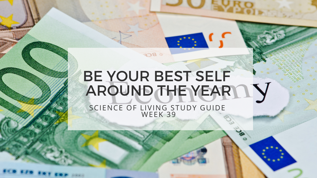 BE YOUR BEST SELF AROUND THE YEAR - SCIENCE OF LIVING STUDY GUIDE WEEK 39