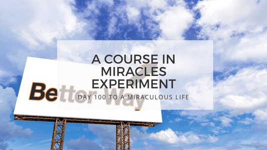 lesson 100 to a miraculous life