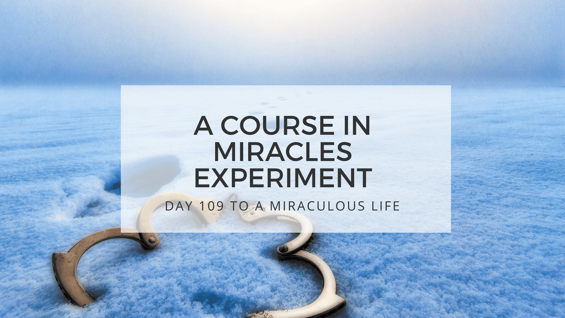 lesson 109 to a miraculous life