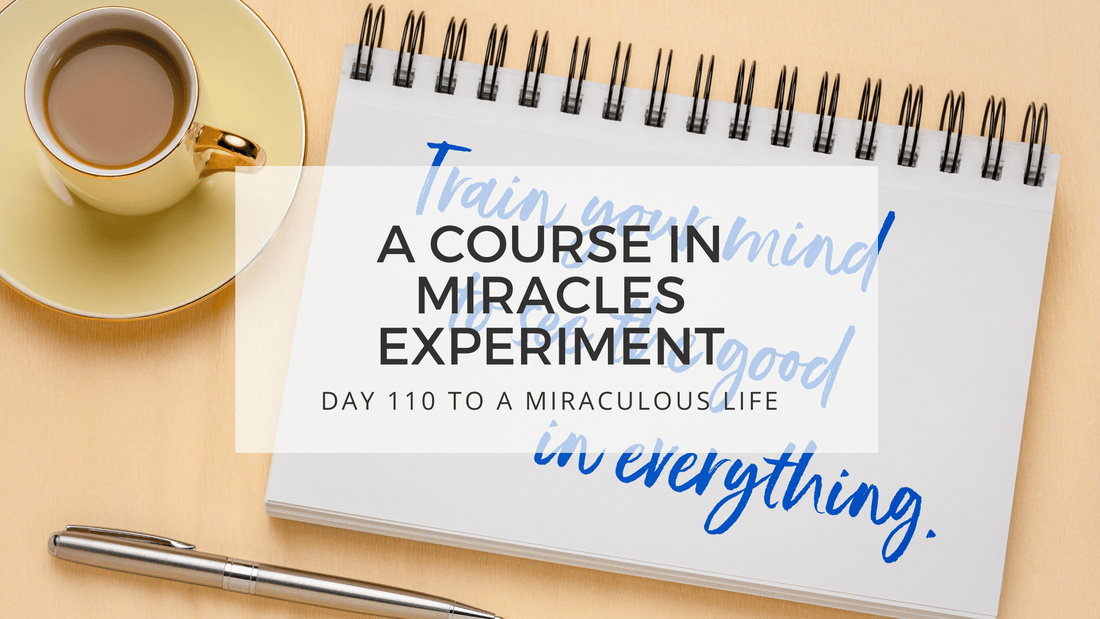 lesson 110 to a miraculous life