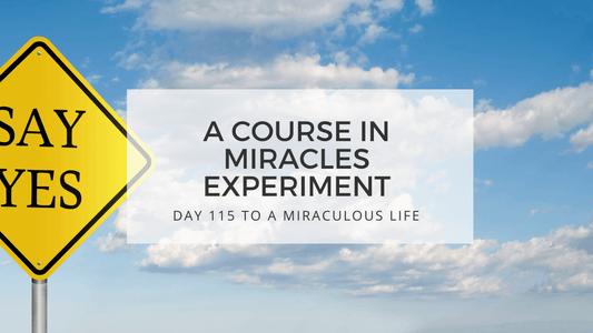 lesson 115 to a miraculous life