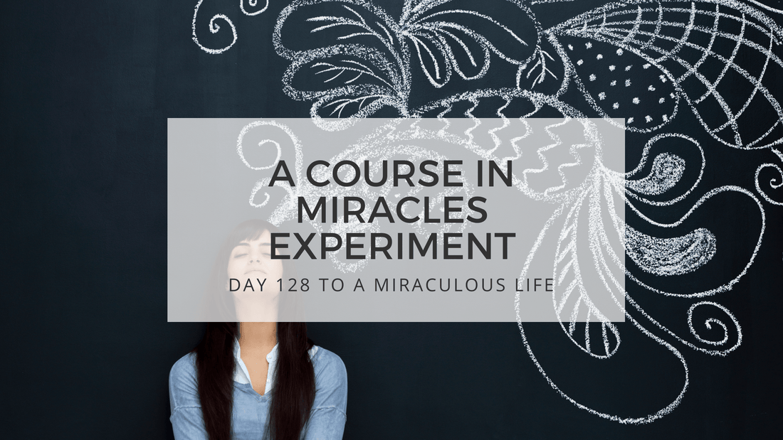 lesson 128 to a miraculous