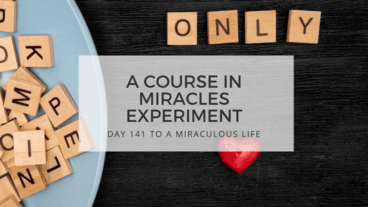 lesson 141 to a miraculous life