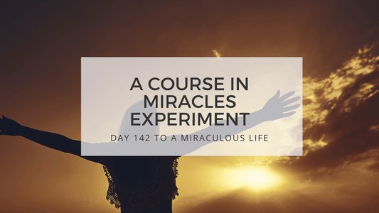 lesson 142 to a miraculous life