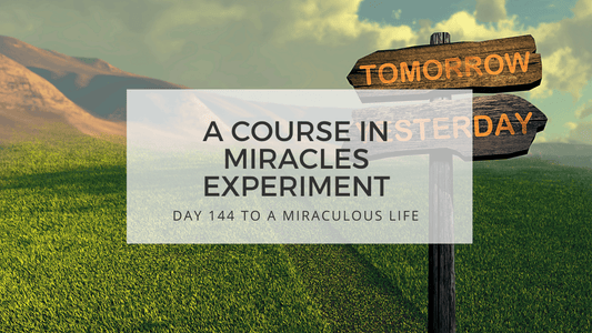 lesson 144 to a miraculous life