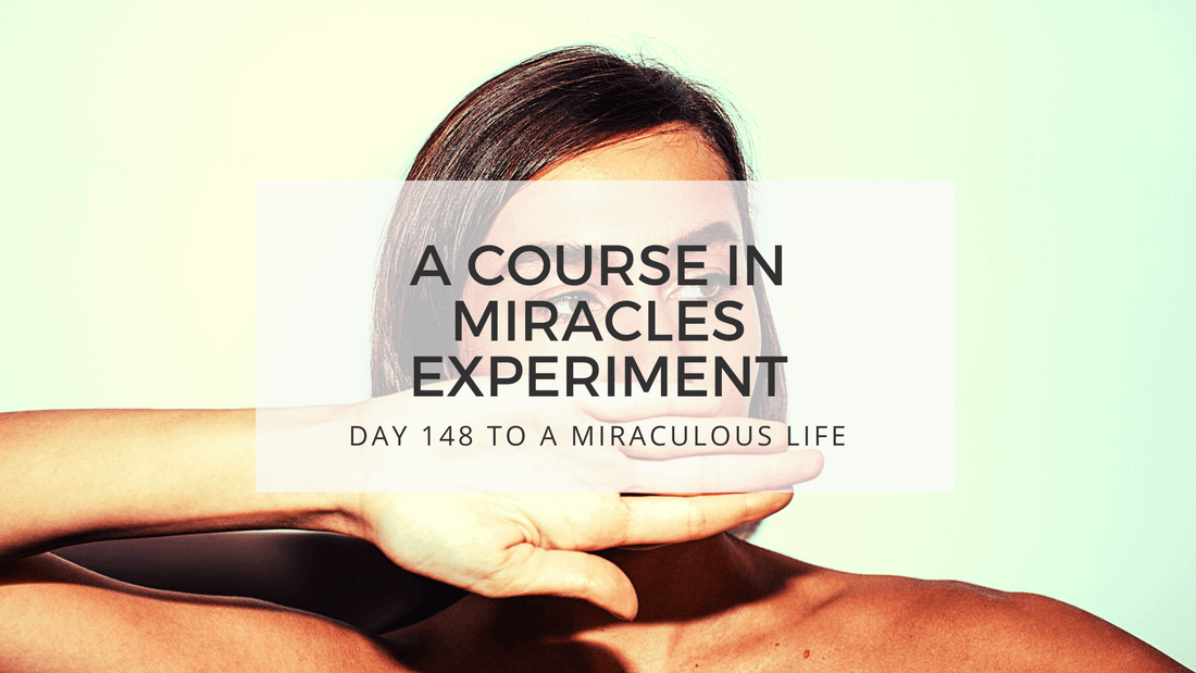 lesson 148 to a miraculous life