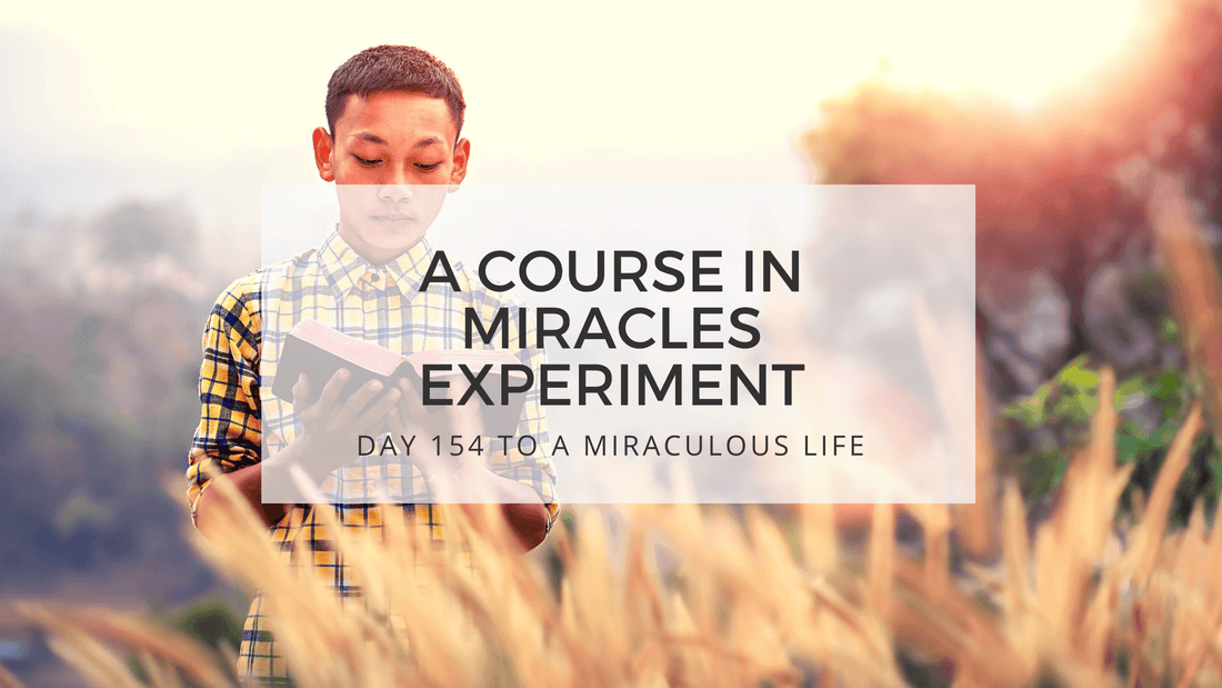 lesson 154 to a miraculous life