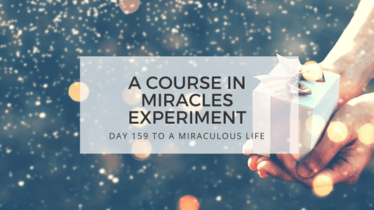 lesson 159 to a miraculous life