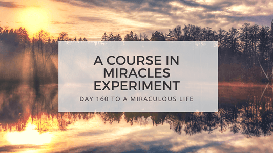 lesson 160 to a miraculous life