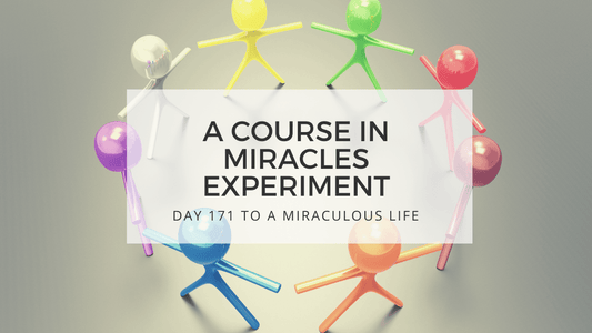 lesson 171 to a miraculous life