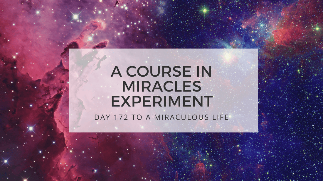 lesson 172 to a miraculous life