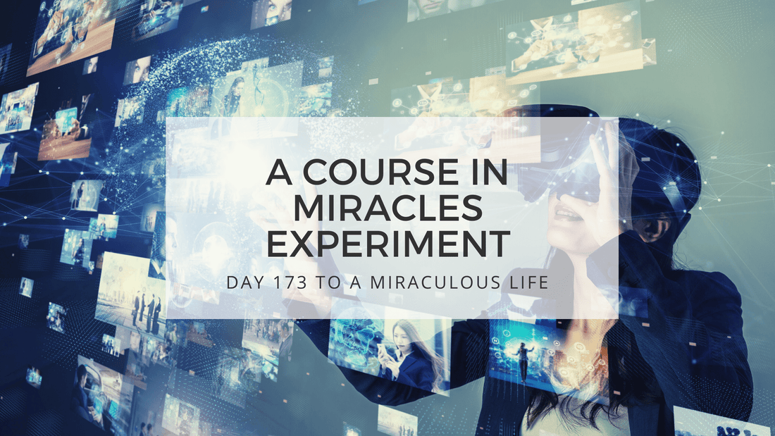 lesson 173 to a miraculous life