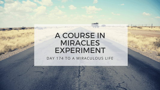 lesson 174 to a miraculous life