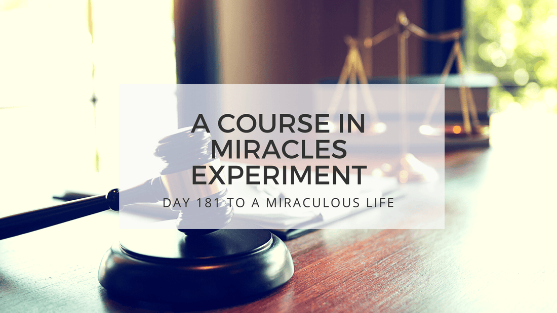 LESSON 181 TO A MIRACULOUS LIFE