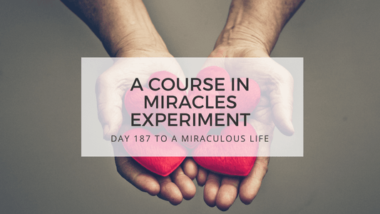 lesson 187 to a miraculous life