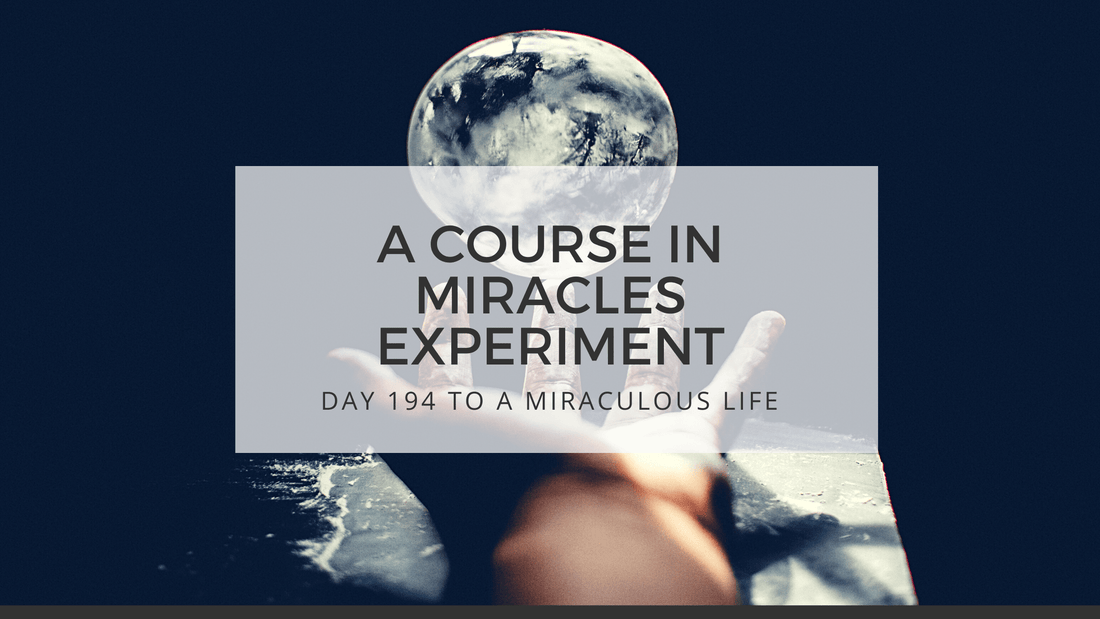 lesson 194 to a miraculous life