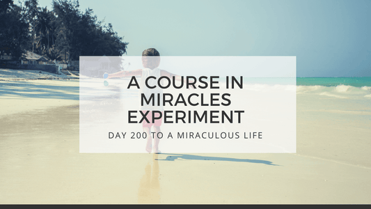 lesson 200 to a miraculous life