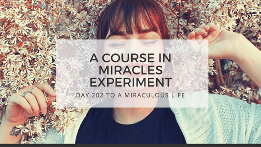 lesson 202 to a miraculous life