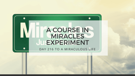 lesson 216 to a miraculous life