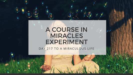 lesson 217 to a miraculous life