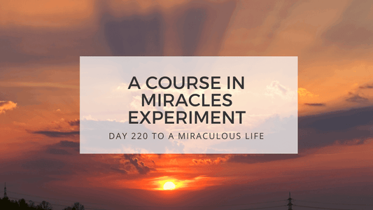 lesson 220 to a miraculous life