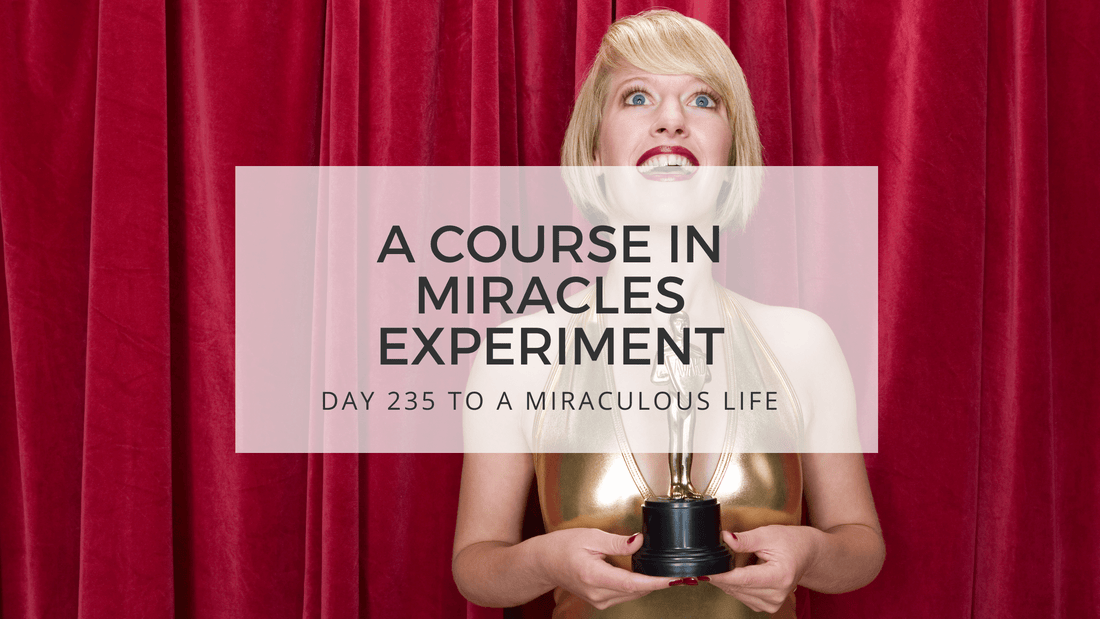 lesson 235 to a miraculous life