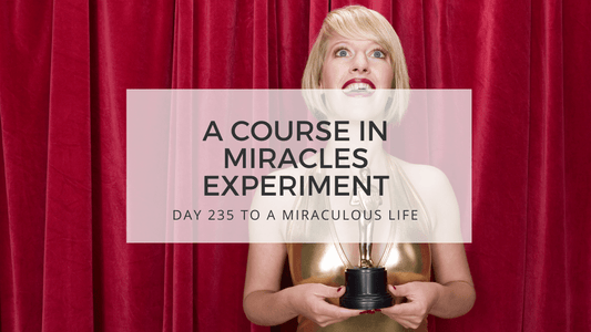 lesson 235 to a miraculous life